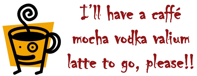 Caffe Vodka Valium Latte